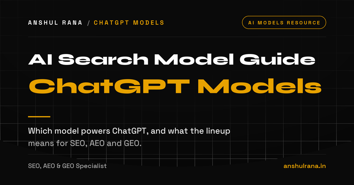 ChatGPT models explained for AI search and SEO, by Anshul Rana