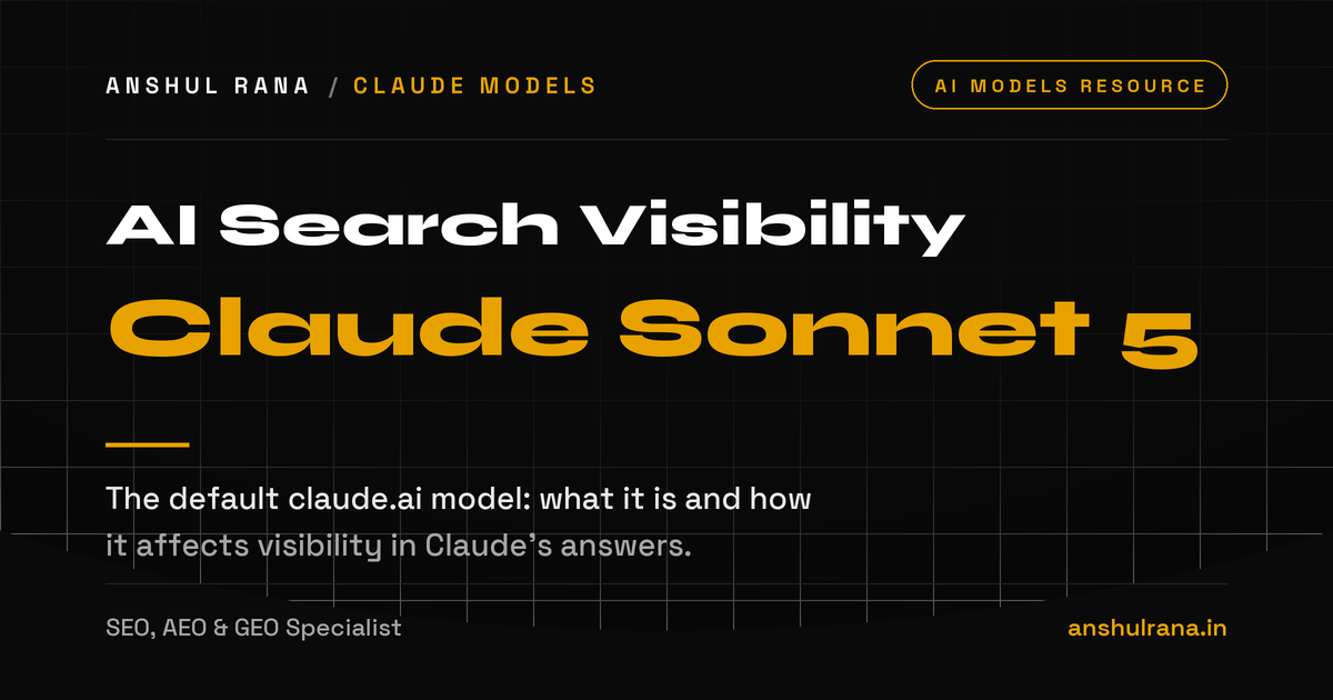 Claude Sonnet 5 explained for AI search visibility, by Anshul Rana