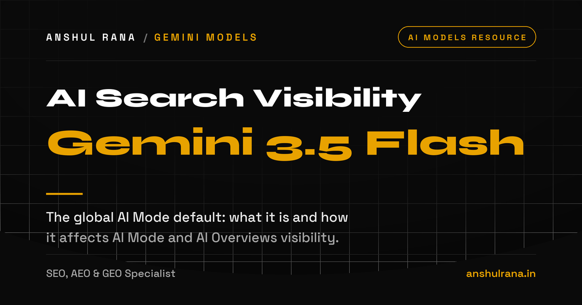 Gemini 3.5 Flash explained for AI search visibility, by Anshul Rana