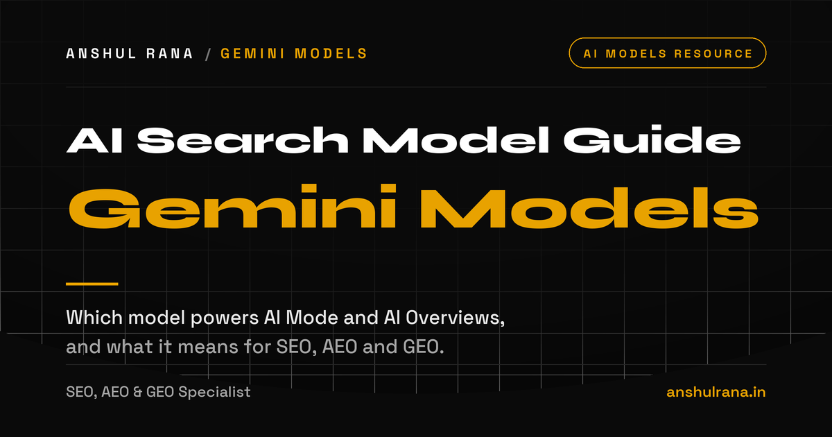 Gemini models explained for AI search and SEO, by Anshul Rana