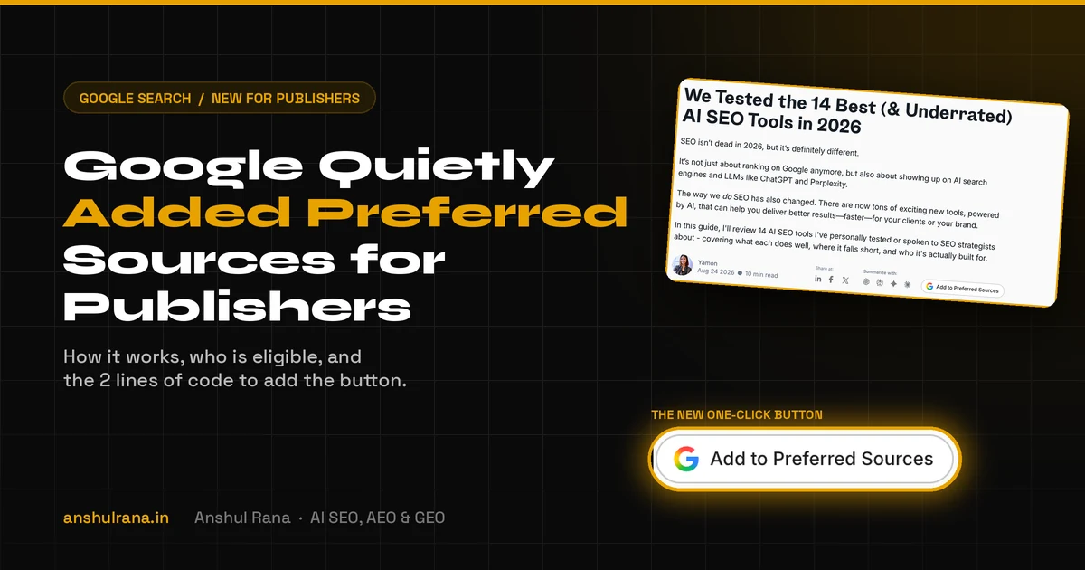 Google Preferred Sources for publishers, explained by Anshul Rana