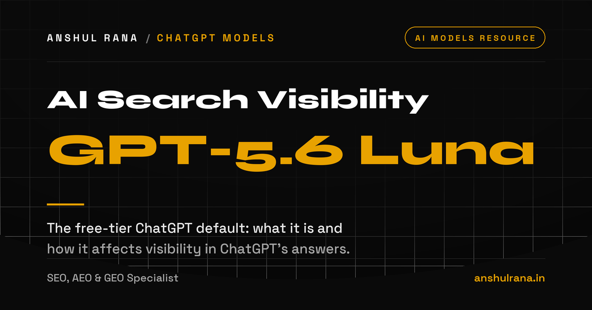 GPT-5.6 Luna explained for AI search visibility, by Anshul Rana